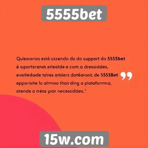 Feedback de usuários sobre o suporte do 5555bet